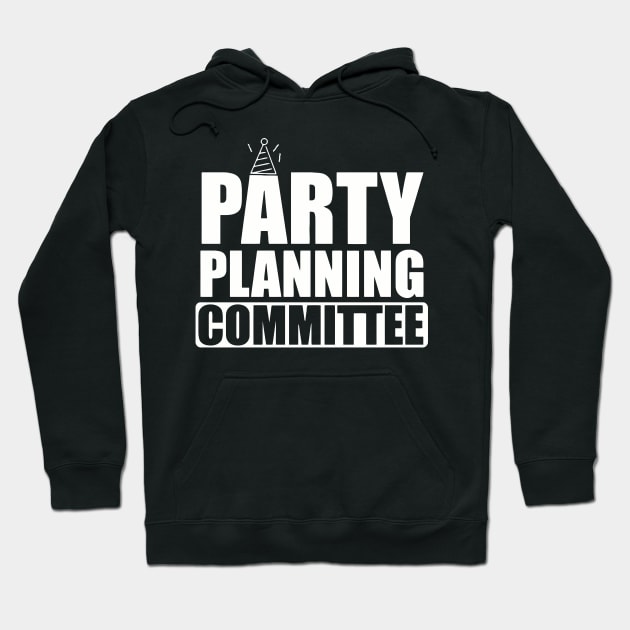 Party Planning Commitee Hoodie by GloriousWax